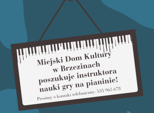 MDK w Brzezinach poszukuje instruktora nauki gry na pianinie!